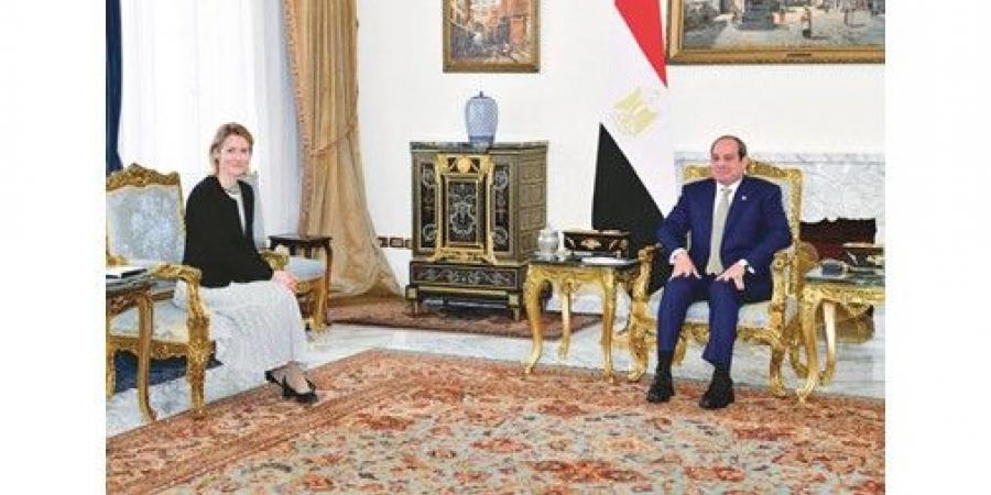 السيسي وكالاس يشددان على تطور العلاقات ويؤكدان رفض أي مساعٍ لتهجير الفلسطينيين